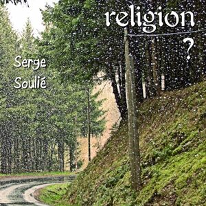 Serge Soulié : La fin d'une religion ?