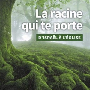 La racine qui te porte - Michel Leplay
