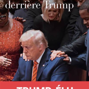 André Gagné : Ces évangéliques derrière Trump