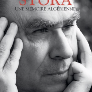 Benjamin Stora : Une mémoire algérienne