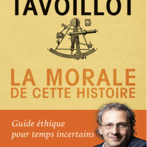 Pierre-Henri Tavoillot : La morale de cette histoire