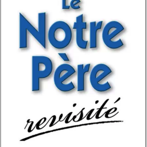 Bruno Gaudelet : Le Notre Père revisité