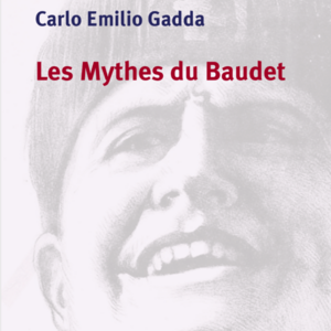 Carlo Emilio Gadda : Les mythes du Baudet