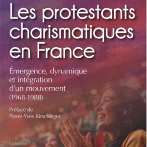 Les protestants charismatiques en France